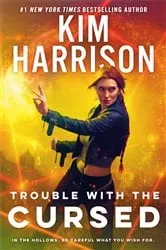Book cover of Trouble with the Cursed by Kim Harrison