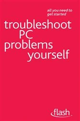 Book cover of Troubleshoot PC Problems Yourself: Flash by Anthony Price