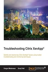 Book cover of Troubleshooting Citrix XenApp® by Dragos Madarasan