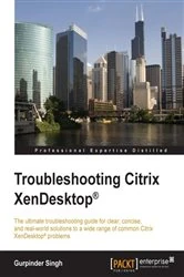 Book cover of Troubleshooting Citrix XenDesktop® by Gurpinder Singh