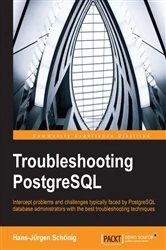Book cover of Troubleshooting PostgreSQL by Hans-Jürgen Schönig