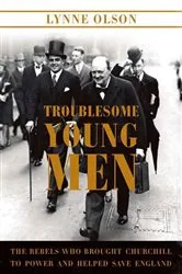 Book cover of Troublesome Young Men by Lynne Olson