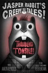 Book cover of Troubling Tonsils! by Aaron Reynolds