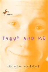 Book cover of Trout and Me by Susan Shreve