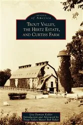 Book cover of Trout Valley, the Hertz Estate, and Curtiss Farm by Lisa Damian Kidder