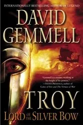 Book cover of Troy: Lord of the Silver Bow by David Gemmell
