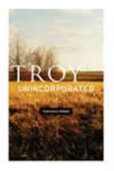 Book cover of Troy, Unincorporated by Francesca Abbate