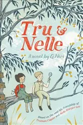 Book cover of Tru & Nelle: A Novel by G. Neri