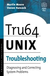 Book cover of Tru64 UNIX Troubleshooting by Martin Moore