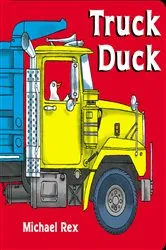 Book cover of Truck Duck by Michael Rex