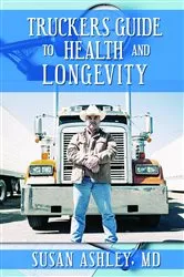 Book cover of TRUCKERS GUIDE TO HEALTH AND LONGEVITY by Susan Ashley