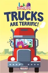 Book cover of Trucks are Terrific! (StoryBots) by Storybots