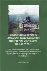 Book cover of Trucos De Estilo De Vida De Longevidad by Swigart, Robert, J