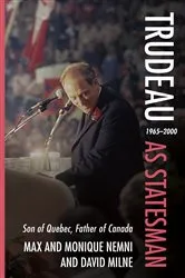 Book cover of Trudeau as Statesman by Monique Nemni