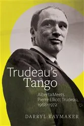 Book cover of Trudeau's Tango by Darryl Raymaker