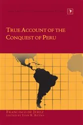 Book cover of True Account of the Conquest of Peru by Iván R. Reyna