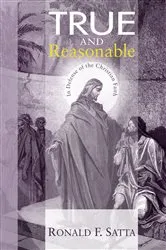 Book cover of True and Reasonable by Ronald F. Satta