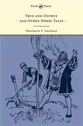 Book cover of True and Untrue and Other Norse Tales - Illustrated by Frederick T. Chapman by Sigrid Undset