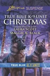 Book cover of True Blue K-9 Unit Christmas by Laura Scott