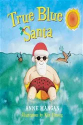 Book cover of True Blue Santa by Anne Mangan