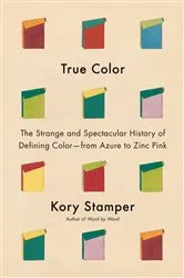 Book cover of True Color by Kory Stamper