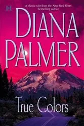 Book cover of True Colors by Diana Palmer