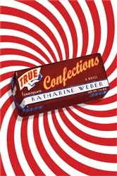 Book cover of True Confections by Katharine Weber