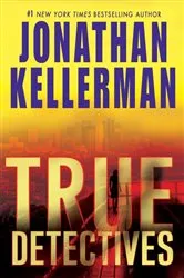 Book cover of True Detectives by Jonathan Kellerman