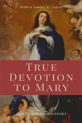 Book cover of True Devotion to Mary (Illustrated) by Saint Louis de Montfort