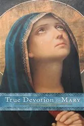Book cover of True Devotion to Mary by Saint Louis de Montfort