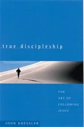 Book cover of True Discipleship by John Koessler