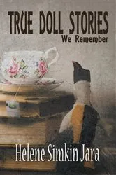 Book cover of True Doll Stories We Remember by Helene Simkin Jara