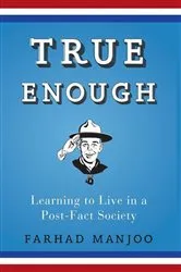 Book cover of True Enough by Farhad Manjoo