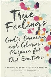 Book cover of True Feelings by Carolyn Mahaney