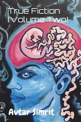 Book cover of True Fiction (Volume Two) by Avtar Simrit