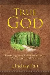 Book cover of True God by Lindsay Fait