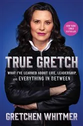 Book cover of True Gretch by Gretchen Whitmer