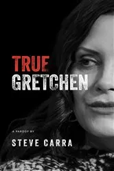 Book cover of True Gretchen by Steve Carra