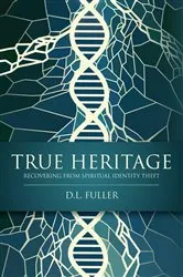 Book cover of TRUE HERITAGE by D L Fuller