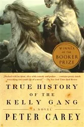 Book cover of True History of the Kelly Gang by Peter Carey