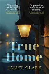 Book cover of True Home by Janet Clare