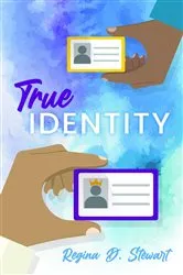 Book cover of True Identity by Regina D. Stewart