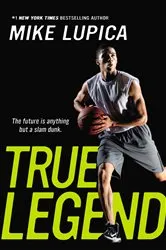 Book cover of True Legend by Mike Lupica