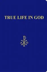 Book cover of True Life in God by Vassula Ryden