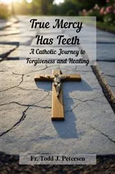 Book cover of True Mercy Has Teeth by Unknown