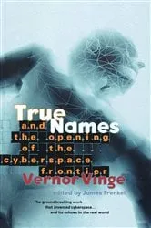 Book cover of True Names and the Opening of the Cyberspace Frontier (2nd ed.) by Unknown