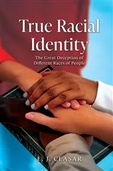 Book cover of True Racial Identity by E. J. Ceasar