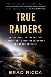 Book cover of True Raiders by Brad Ricca
