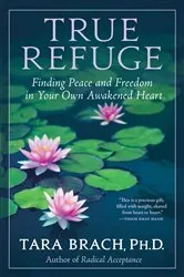 Book cover of True Refuge by Tara Brach
