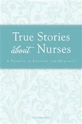 Book cover of True Stories about Nurses by Colleen Sell